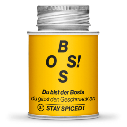Stay Spiced! - BOSS! - Du bist der Boss - du gibst den Geschmack an!